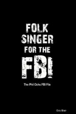 Folk Singer For The Fbi - Eric Blair