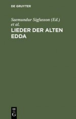 Lieder Der Alten Edda - Wilhelm Grimm, Saemundur Sigfusson [Angebl Bearb ]., Julius Hoffory