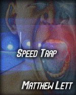 Speed Trap - Matthew Lett