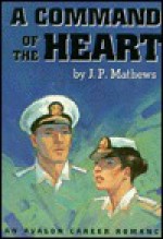 A Command of the Heart - Jennifer P. Mathews