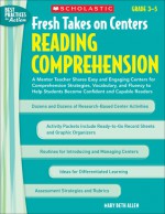 Fresh Takes on Centers: Reading Comprehension: A Mentor Teacher Shares Easy and Engaging Centers for Comprehension Strategies, Vocabulary, and Fluency to Help Students Become Confident and Capable Readers - Mary Allen