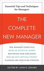 The Complete New Manager - John H. Zenger