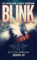 Blink (Utility Company Book 1) - Paul K. Swardstrom, Will Swardstrom, Ellen Langas Campbell