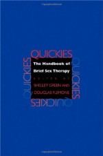 Quickies: The Handbook of Brief Sex Therapy - Shelley K. Green, Douglas G. Flemons