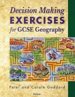 Decision Making Exercises for Gcse Geography - Peter Goddard, Carole Goddard