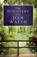 The Discovery: A Novel by Walsh, Dan (2012) Paperback - Dan Walsh