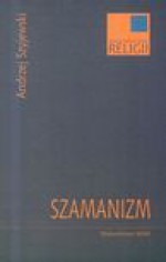 Szamanizm - Andrzej Szyjewski