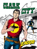 Zagor n. 28: Clark city - Guido Nolitta, Gallieno Ferri