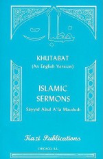 Khutabat: Fundamentals of Islam - Abul A'la Maududi