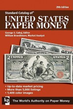 Standard Catalog Of United States Paper Money - George S. Cuhaj