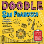 Doodle San Francisco: Create. Imagine. Draw Your Way Through the City by the Bay. - Puck, Violet Lemay