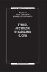 Symbol Apostolski w nauczaniu Ojców - Augustyn, Piotr Chryzolog, Wenancjusz Fortunatus