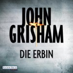 Die Erbin - John Grisham, Charles Brauer, Deutschland Random House Audio