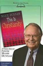 This Is Christianity: A Video Study Featuring Maxie Dunnam - John D. Schroeder