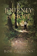 A Journey of Hope - Bob Parsons