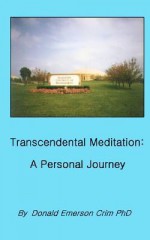 Transcendental Meditation: A Personal Journey - Donald Emerson Crim, Curtis R. Crim, Donald Wigal