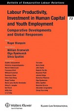 Labour Productivity, Investment in Human Capital and Youth Employment. Comparative Developments and Global Responses - Roger Blanpain, W. Bromwich, O Rymkevich, Silvia Spattini