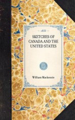 Sketches of Canada and the United States - William MacKenzie