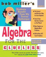 Bob Miller's Algebra for the Clueless, 2nd edition (Bob Miller's Clueless) - Bob Miller