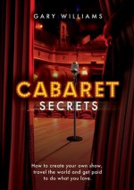 Cabaret Secrets - Gary Williams