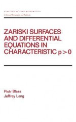 Zariski Surfaces and Differential Equations in Characteristic P - Piotr Blass, Jeffrey Lang