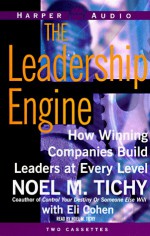 The Leadership Engine : How Winning Companies Build Leaders at Every Level (AUDIO CASSETTE) - Noel M. Tichy