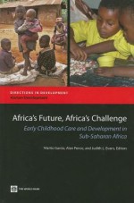 Africa's Future, Africa's Challenge - Marito H. Garcia, Alan R. Pence, Judith L. Evans