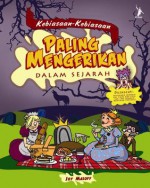 Kebiasaan-Kebiasaan Paling Mengerikan Dalam Sejarah - Joy Masoff, Marcalais Fransisca