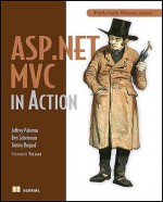 ASP.Net MVC in Action - Jeffrey Palermo, Ben Scheirman, Jimmy Boggard, Jimmy Bogard