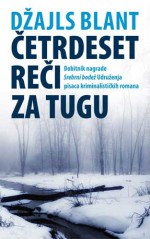 Četrdeset reči za tugu - Giles Blunt, Nikola Pajvančić