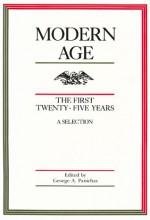 Modern Age: The First Twenty-Five Years - George A. Panichas