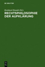 Rechtsphilosophie Der Aufklarung: Symposium Wolfenba1/4ttel 1981 - Reinhard Brandt