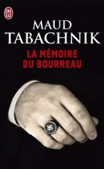 La mémoire du bourreau (J'ai Lu Policier) (French Edition) - Maud Tabachnik
