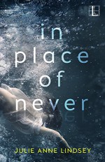 In Place of Never - Julie Anne Lindsey