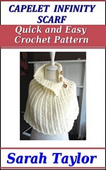 Quick and Easy Crochet Pattern - Capelet Infinity Scarf - Sarah Taylor