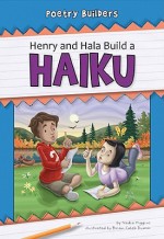 Henry And Hala Build A Haiku (Poetry Builders) - Nadia Higgins, Brian Caleb Dumm, Kris Bigalk