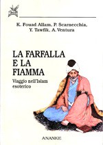 La farfalla e la fiamma - Khaled Fouad Allam, Paolo Scarnecchia, Younis Tawfik, Alberto Ventura