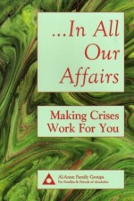 In All Our Affairs: Making Crises Work for You - Editor