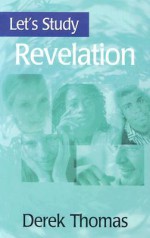 Revelation - Derek W.H. Thomas