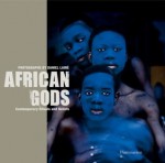 African Gods: Contemporary Rituals and Beliefs - Daniel Laine, Anne Stamm, Pierre Saulnier