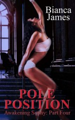 Pole Position (Awakening Sophy, #4) - Bianca James