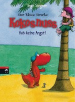 Hab keine Angst!: Der kleine Drache Kokosnuss (German Edition) - Ingo Siegner