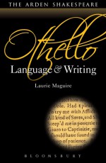 Othello: Language and Writing - Laurie Maguire