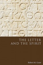 The Letter and the Spirit - Robert M. Grant