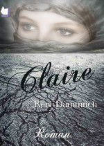 Claire (German Edition) - Reni Dammrich