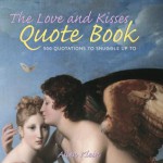 The Love and Kisses Quote Book: 500 Quotations to Snuggle Up To - Allen Klein