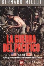 La guerra del Pacifico 1941-1945 - Bernard Millot, Bruno Oddera