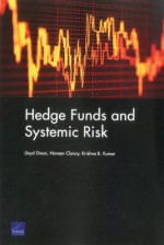 Hedge Funds and Systemic Risk - Lloyd Dixon, Noreen Clancy, Krishna B Kumar