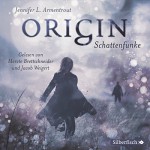 Origin. Schattenfunke: 6 CDs (Obsidian, Band 4) - Jennifer L. Armentrout, Merete Brettschneider, Jacob Weigert, Anja Malich