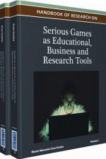 Handbook of Research on Serious Games as Educational, Business and Research Tools - Maria Manuela Cruz-cunha